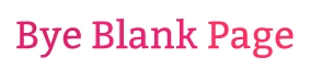 Bye Blank Page